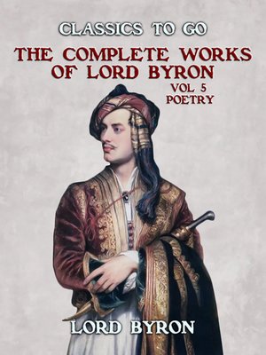 cover image of THE COMPLETE WORKS OF LORD BYRON, Vol 5, Poetry